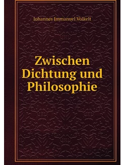 Zwischen Dichtung und Philosophie