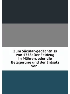 Zum Säcular-gedächtniss von 1758 Der