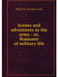 Scenes and adventures in the army o