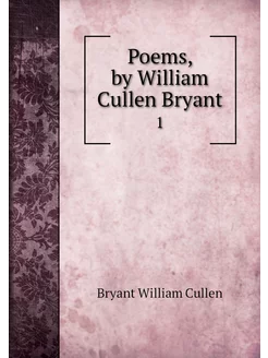 Poems, by William Cullen Bryant. 1