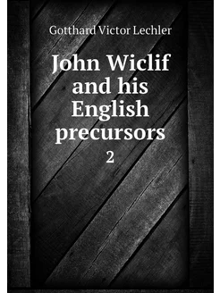 John Wiclif and his English precursor