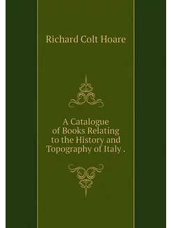 A Catalogue of Books Relating to the