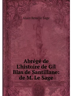 Abrégé de L'histoire de Gil Blas de S