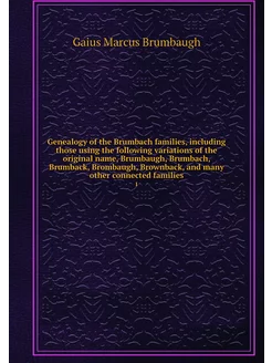 Genealogy of the Brumbach families, i