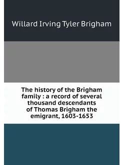 The history of the Brigham family a