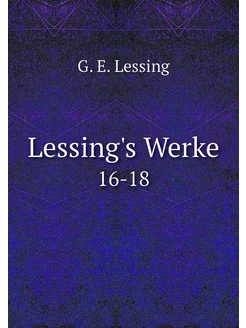 Lessing's Werke. 16-18