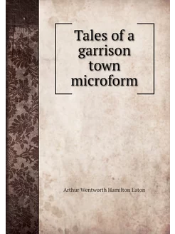 Tales of a garrison town microform