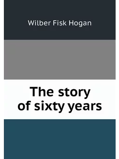 The story of sixty years