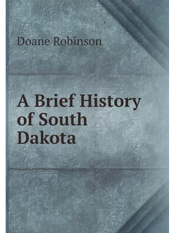 A Brief History of South Dakota