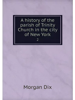 A history of the parish of Trinity Ch