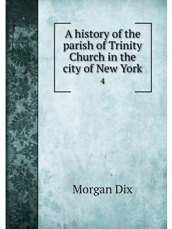 A history of the parish of Trinity Ch