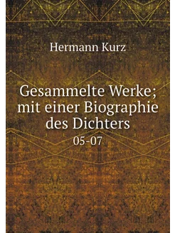 Gesammelte Werke mit einer Biographi