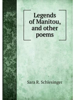 Legends of Manitou, and other poems