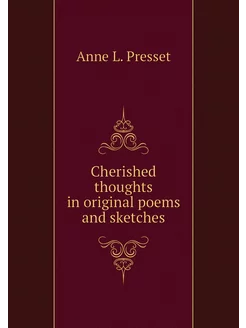 Cherished thoughts in original poems