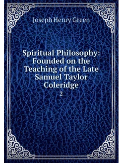 Spiritual Philosophy Founded on the