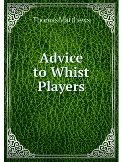 Advice to Whist Players