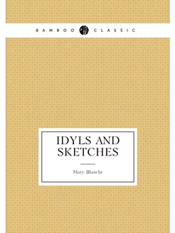 Idyls and sketches