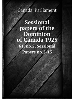 Sessional papers of the Dominion of C