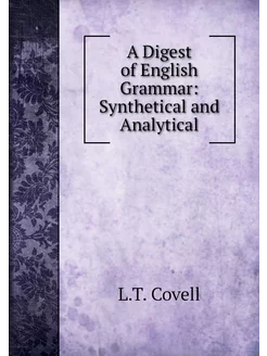 A Digest of English Grammar Syntheti