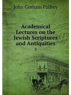 Academical Lectures on the Jewish Scr