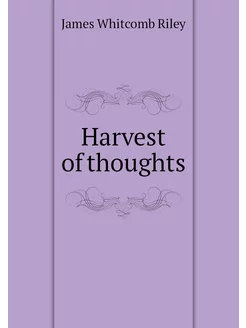 Harvest of thoughts