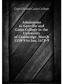 Admissions to Gonville and Caius Coll