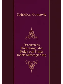 Ósterreichs Untergang die Folge von