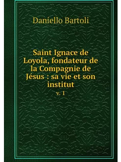 Saint Ignace de Loyola, fondateur de