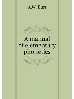 A manual of elementary phonetics