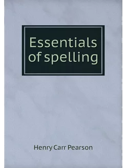 Essentials of spelling