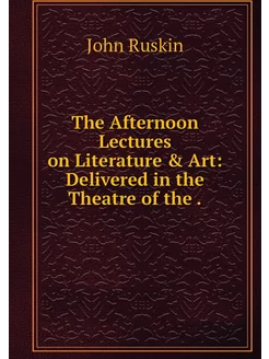 The Afternoon Lectures on Literature