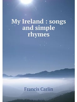 My Ireland songs and simple rhymes