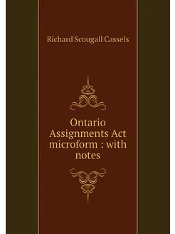 Ontario Assignments Act microform w