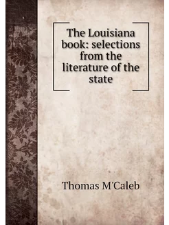 The Louisiana book selections from t