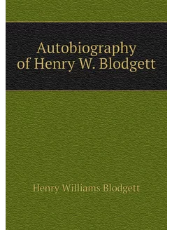 Autobiography of Henry W. Blodgett