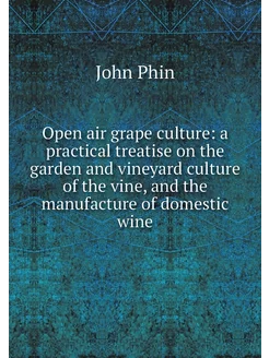 Open air grape culture a practical t