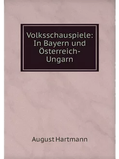 Volksschauspiele In Bayern und Öster