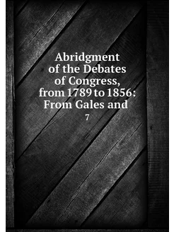 Abridgment of the Debates of Congress