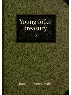 Young folks' treasury. 3