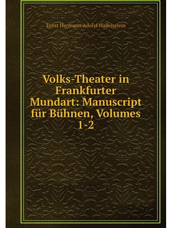 Volks-Theater in Frankfurter Mundart