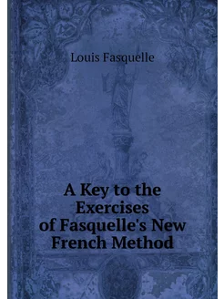 A Key to the Exercises of Fasquelle's