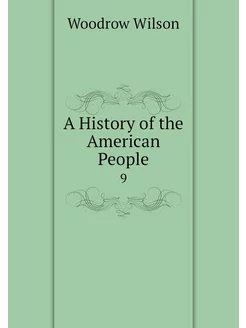 A History of the American People. 9