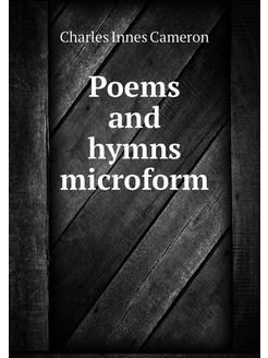 Poems and hymns microform