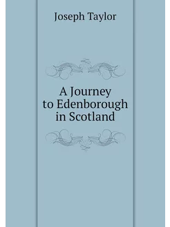 A Journey to Edenborough in Scotland