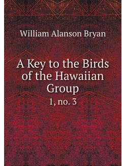 A Key to the Birds of the Hawaiian Gr