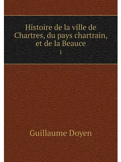 Histoire de la ville de Chartres, du