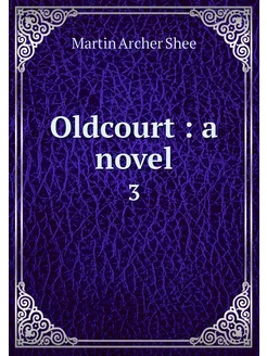 Oldcourt a novel. 3