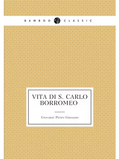 Vita di s. Carlo Borromeo