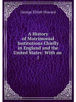 A History of Matrimonial Institutions