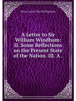 A Letter to Sir William Windham II